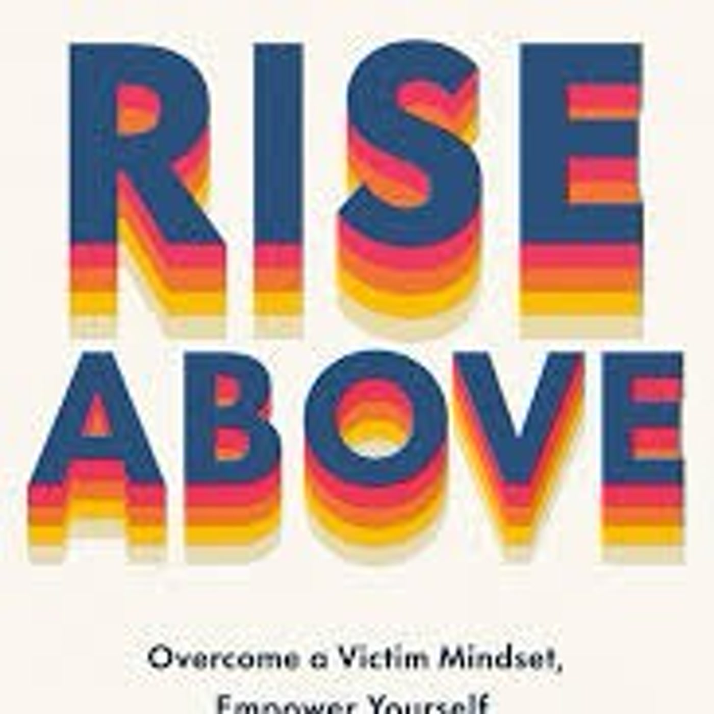 کاور اسکات بری کافمن - خلاصه کتاب بخش اول Rise Above by Scott Barry Kaufman