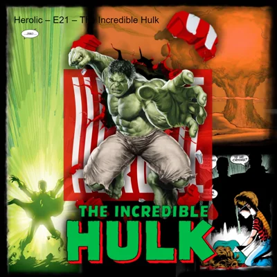 کاور Herolic – E21 – The Incredible Hulk